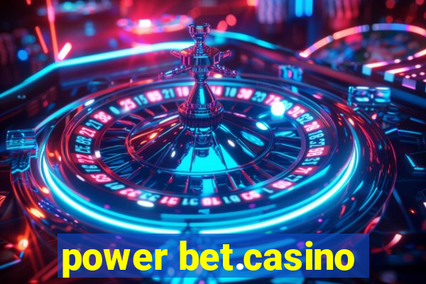 power bet.casino